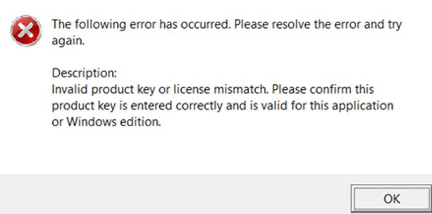 confirm this product key is entered correctly and is valid for this application or Windows edition
