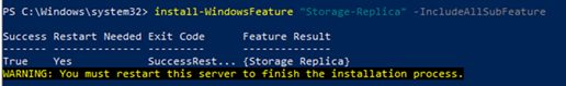 Install-WindowsFeature Storage-Replica 