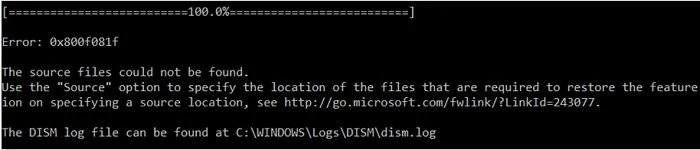 dism error 0x800F081F - The source files could not be found. Use the “Source” option to specify the location of the files that are required to restore the feature